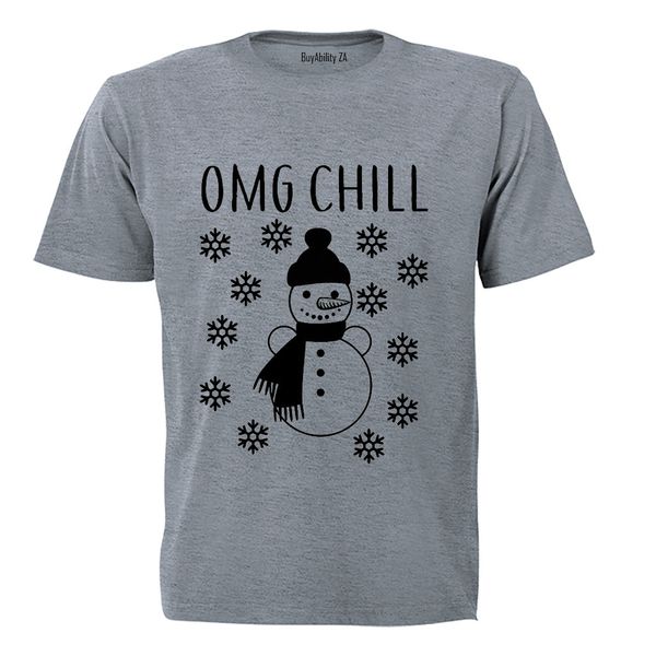OMG, Chill - Adults - T-Shirt