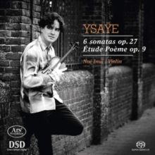 Eugène Ysaÿe: 6 Sonatas, Op. 27/Études-Poème, Op. 9 (SACD)