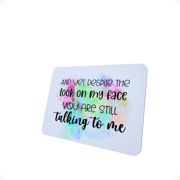 Still Talking To Me - Funny Office Mouse Pad