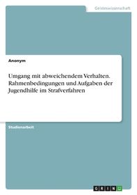 Umgang Mit Abweichendem Verhalten. Rahmenbedingungen Und Aufgaben Der ...