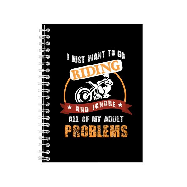 I Just Want To Go Ridng Notebook Biker Gift Idea A4 Notepad 145