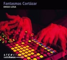 Diego Losa: Fantasmas Cortázar (CD / Album)
