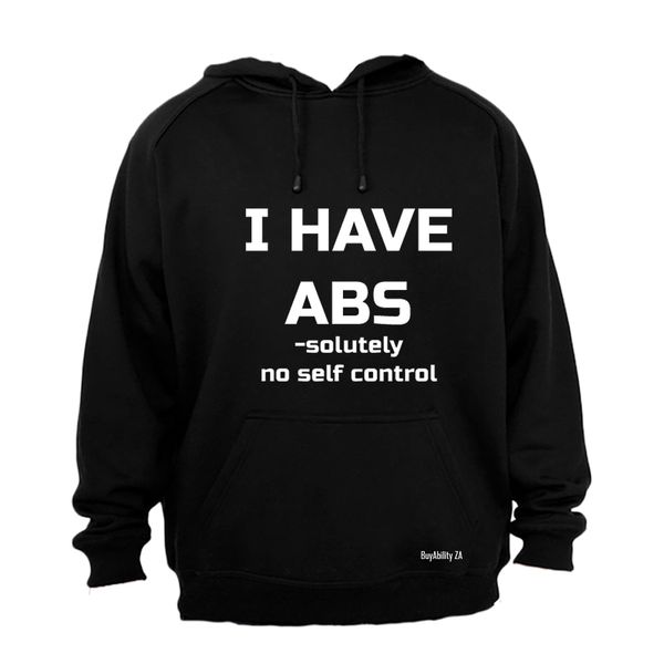 I have ABS-olutely No Self Control Mens Hoodie - Black