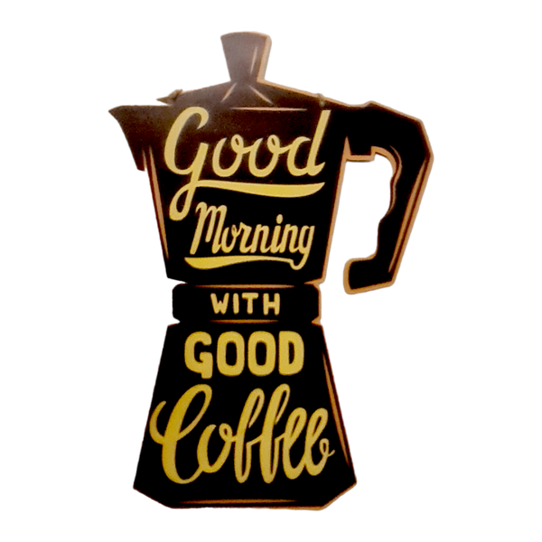 Good Morning Good Coffee Contour Cut Wall Art