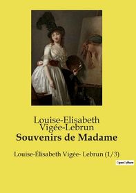 Souvenirs de Madame: Louise- lisabeth Vig e- Lebrun (1/3) | Shop Today