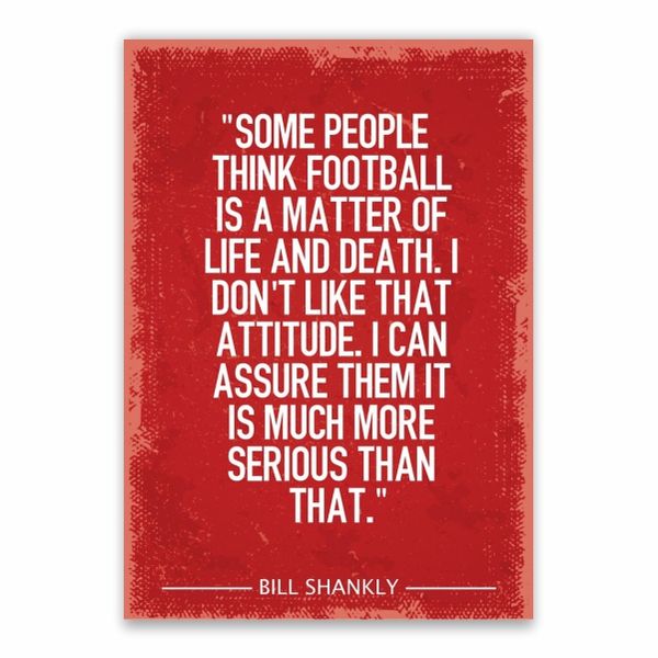 Bill Shankley Quote Poster - A1