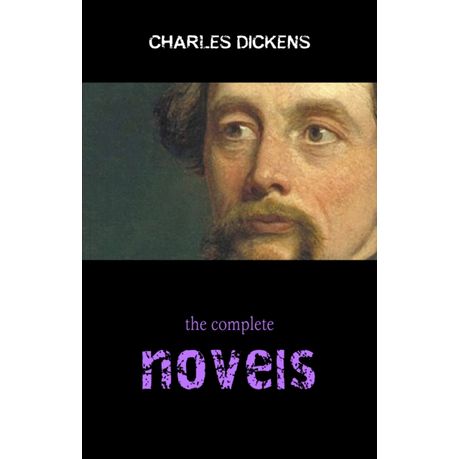 Complete Novels Of Charles Dickens 15 Complete Works A Tale Of Two Cities Great Expectations Oliver Twist David Copperfield Little Dorrit Bleak House Hard Times Pickwick Papers Ebook Buy Online In