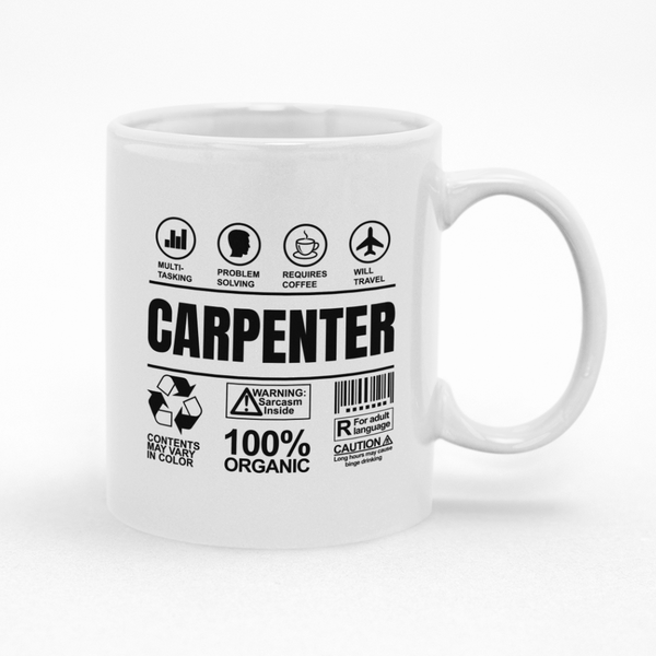 Sarcastic Carpenter Mug - Gift Idea for Birthday or Christmas