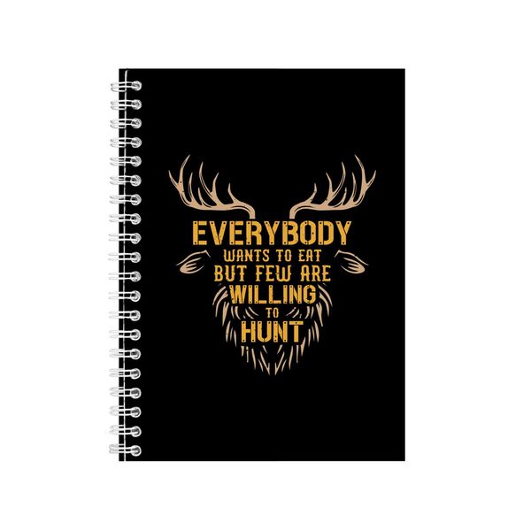 Everybody Wants To Eat Notebook Hunter Gift Idea A4 Notepad 144