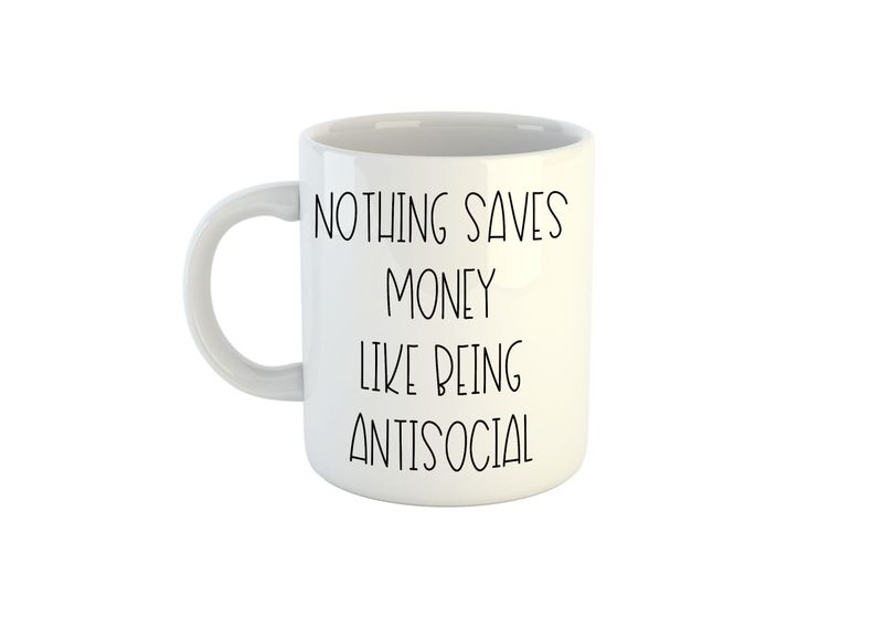 Nothing Saves Money like Being Antisocial