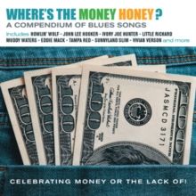 Where's the Money Honey? A Compendium of Blues Songs (CD / Album (Jewel Case))