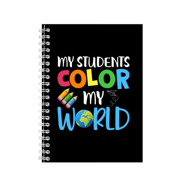 My Students Color My World Notebook Teaching Gift Idea A4 Notepad 151