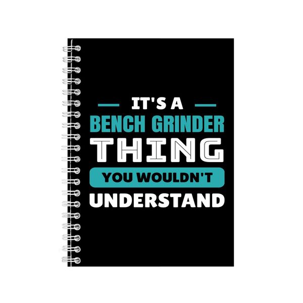 Bench Grinder A5 Notebook Spiral Lined Job Quotes Graphic Notepad Gift 250