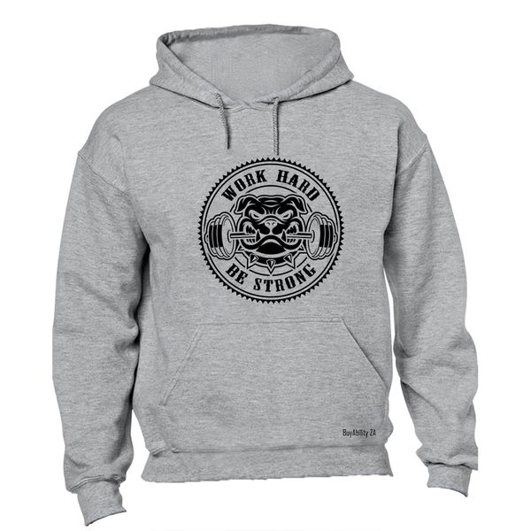 Be Strong - Gym - Hoodie