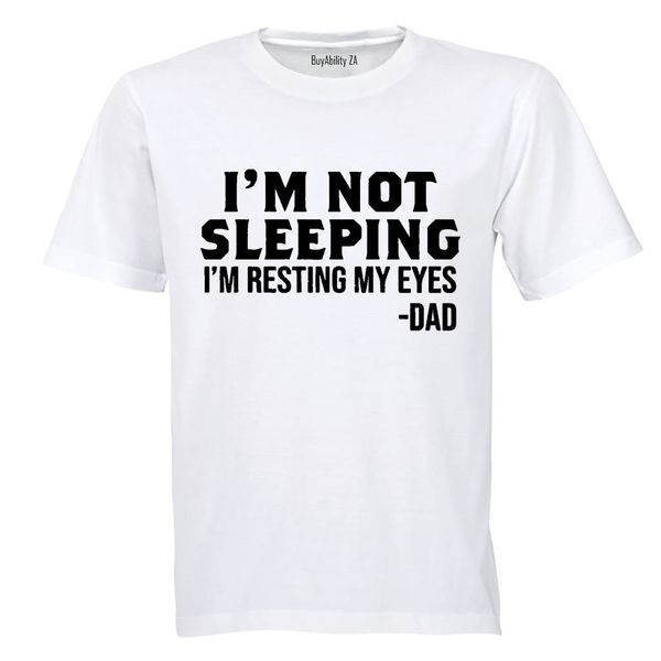 I'm Not Sleeping - DAD - Adults - T-Shirt