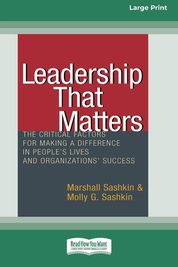 Leadership That Matters: The Critical Factors For Making A Difference 