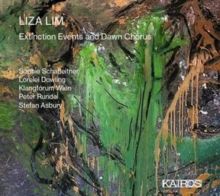 Liza Lim: Extinction Events and Dawn Chorus (CD / Album)