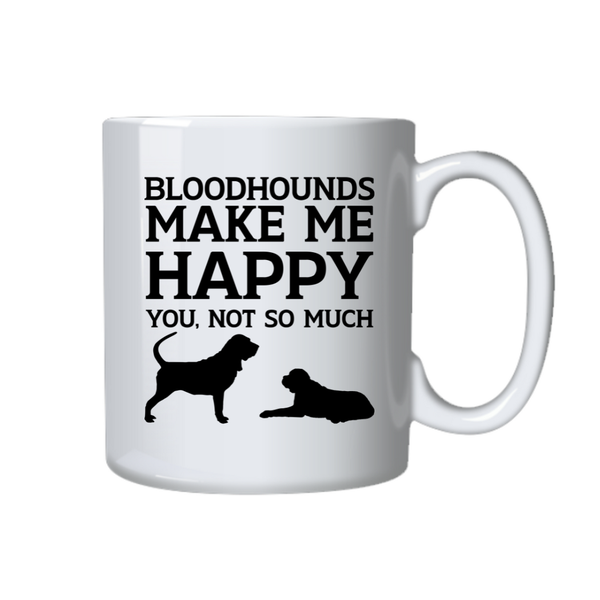 Dog Coffee Mug - Bloodhounds Make Me Happy