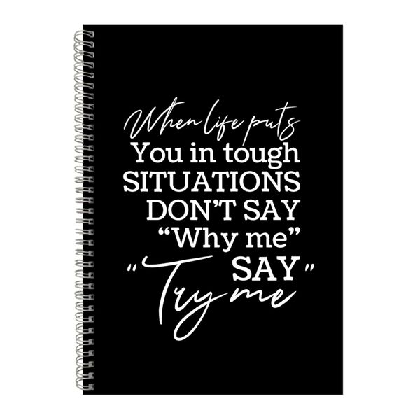 Try Me A4 Notebook Spiral Lined Motivational Saying Graphic Notepad Gift153