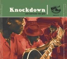 Knockdown: And Lubricate the Gear (CD / Album)