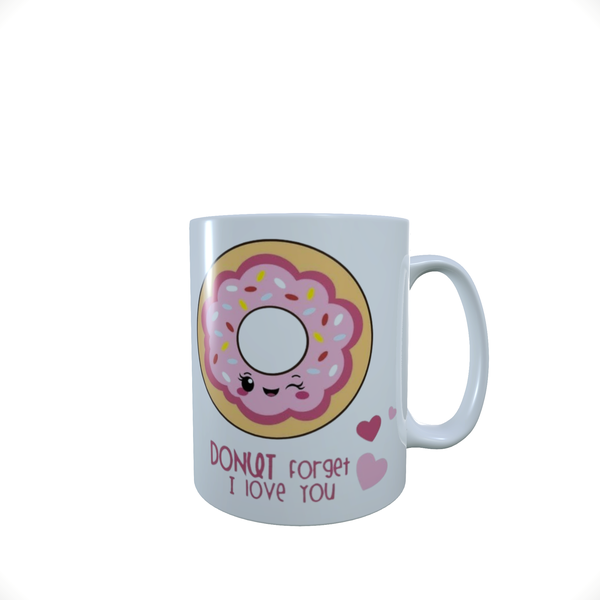 Donut Forget I love you - Coffee Mug