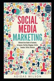 Social Media Marketing: Ultimate User Guide to Facebook, Instagram ...