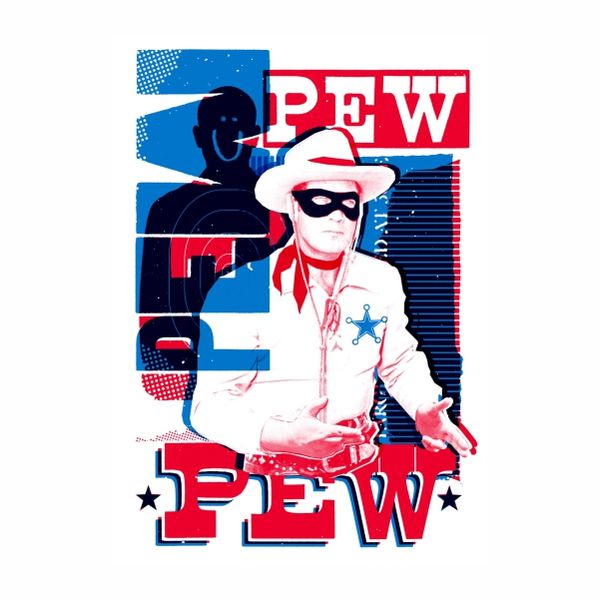 The Lone Ranger Pew Pew Poster - A1