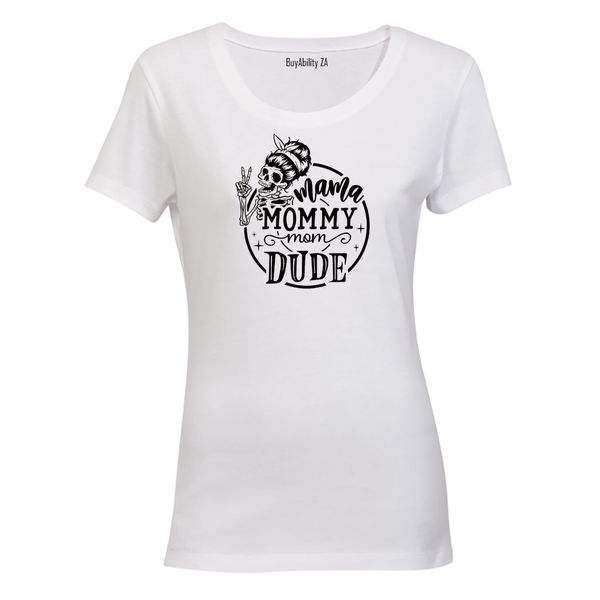 Mom. Dude - Ladies - T-Shirt