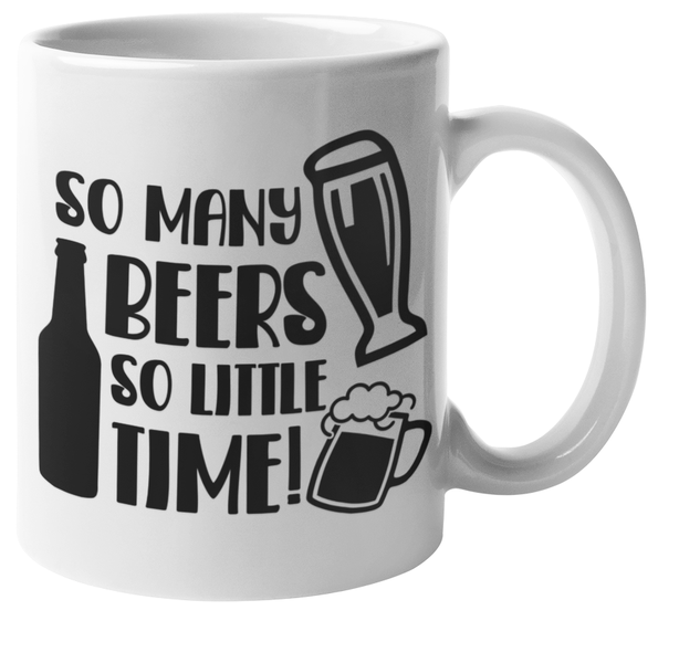 MugMania - So Many Beers So Little Time Coffee Mug