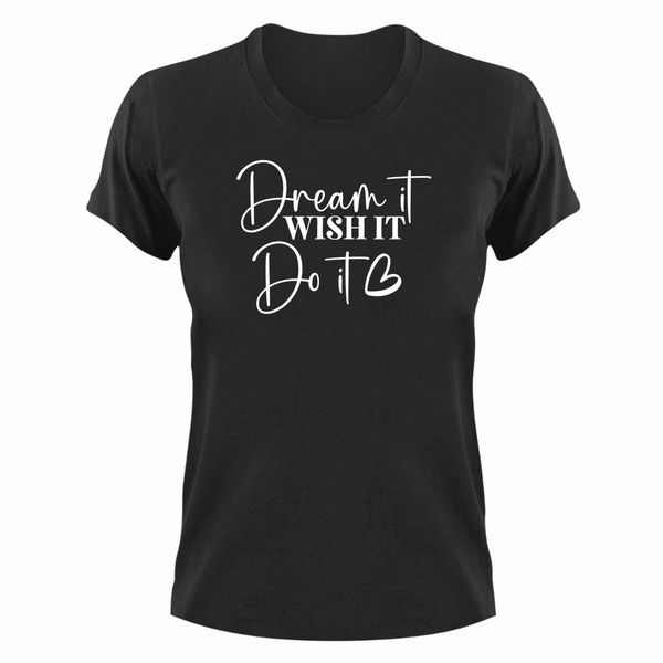 Dream It T-Shirt Gift Idea Christmas Birthday Present 360