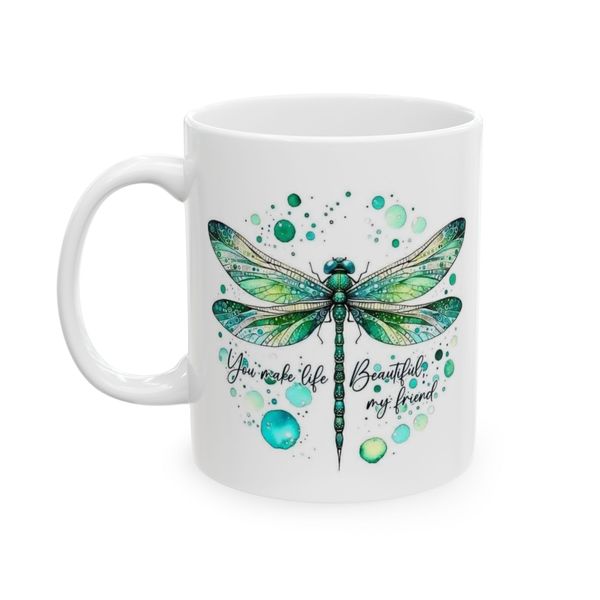 Dragonfly Mug - Dragonfly Illustration With 'You Make Life Beautiful' Text