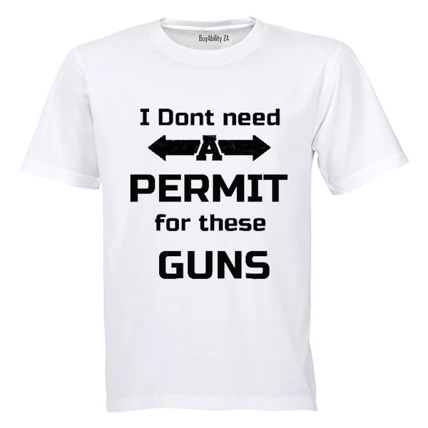 I don't need a Permit for these Guns! - Mens - T-Shirt - White