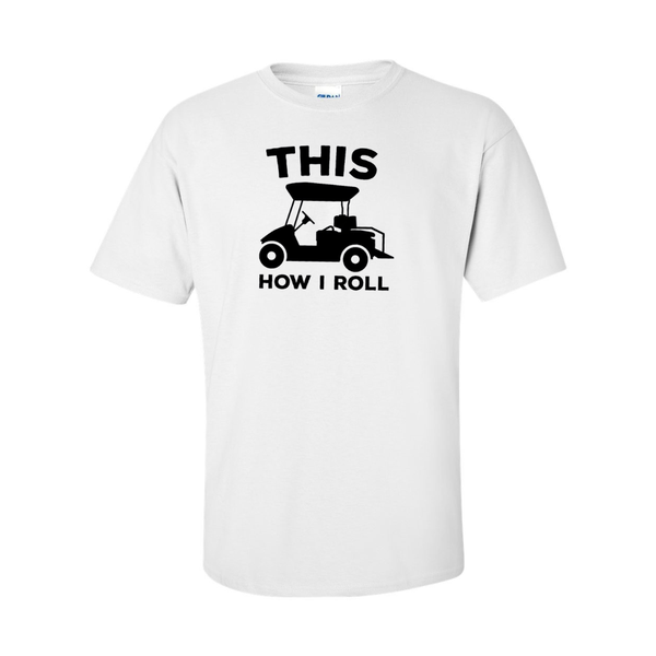 This How I Roll Golfer Gift T-Shirt - White