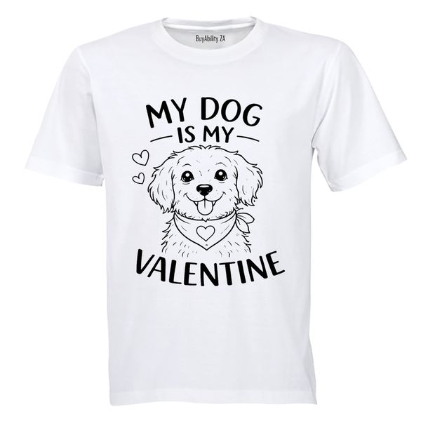 My Dog is my Valentine - Adults - T-Shirt
