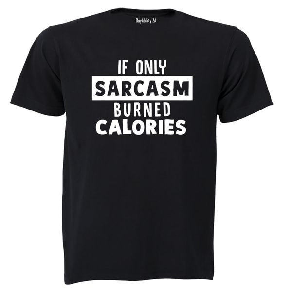 If Only Sarcasm - Adults - T-Shirt