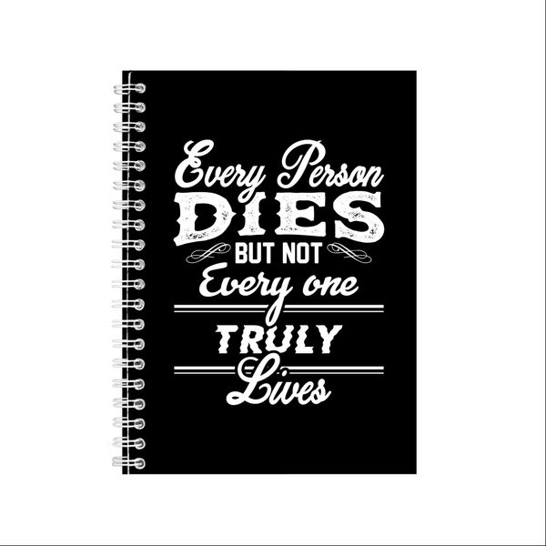 Not Every One Truly Lives Notebook Inspirational Gift Idea A4 Notepad 131