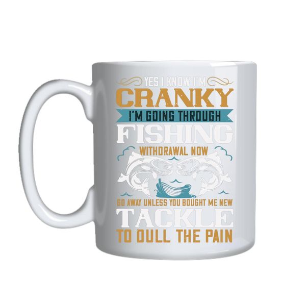Yes I Know I_m Cranky Mug Gift Idea 162