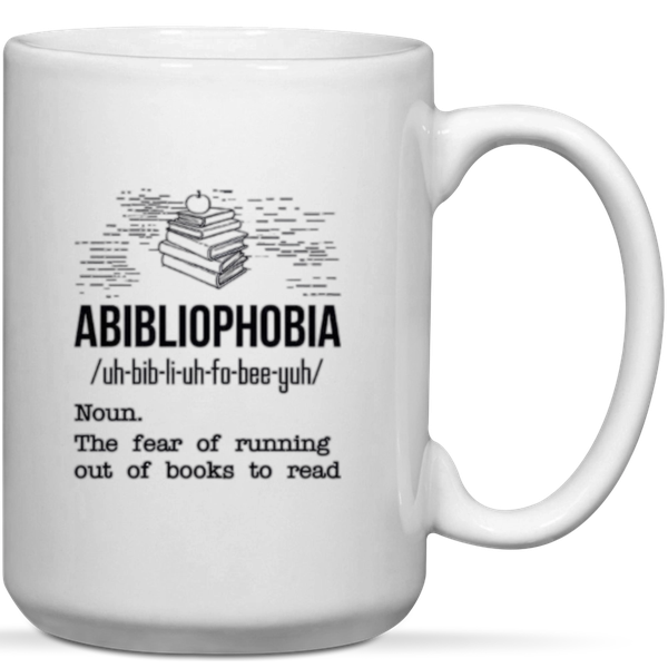 AbibliophobiaThe Fear Of Running Of Books To Read Gift Mug