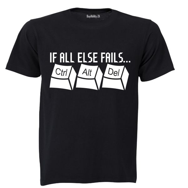 If All Else Fails: CTRL - ALT - DEL - Mens - T-Shirt - White