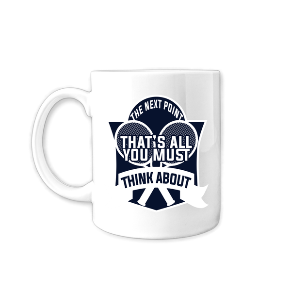 The Next Point That's All You Must Think About - Shortcut Mug
