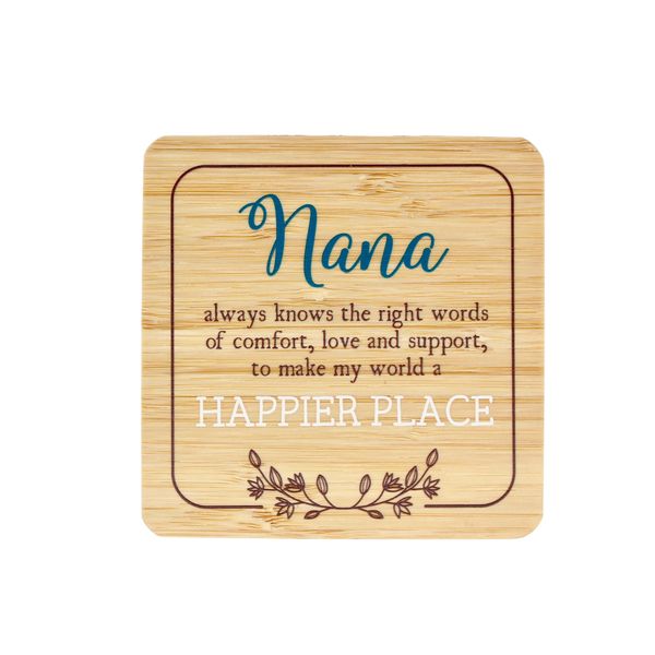 Coaster - Nana. Always knows . to make my world a happier place