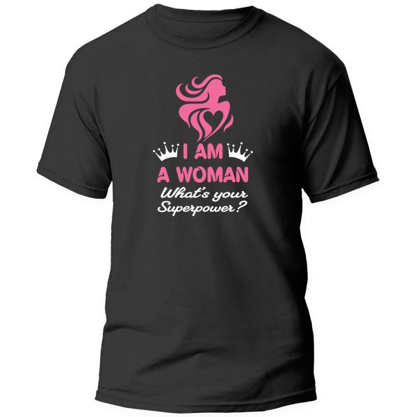 T-Shirt Printed - I am a woman