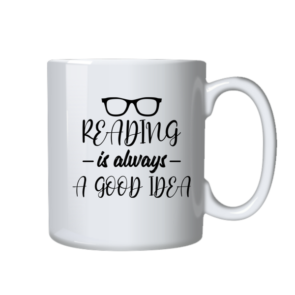 Book Lovers Coffee Mug - Reading Is Always A Good - Idea Birthday Christmas