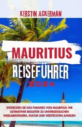 Mauritius Reisef Hrer: Entdecken Sie Das Paradies Mauritius: Ihr ...