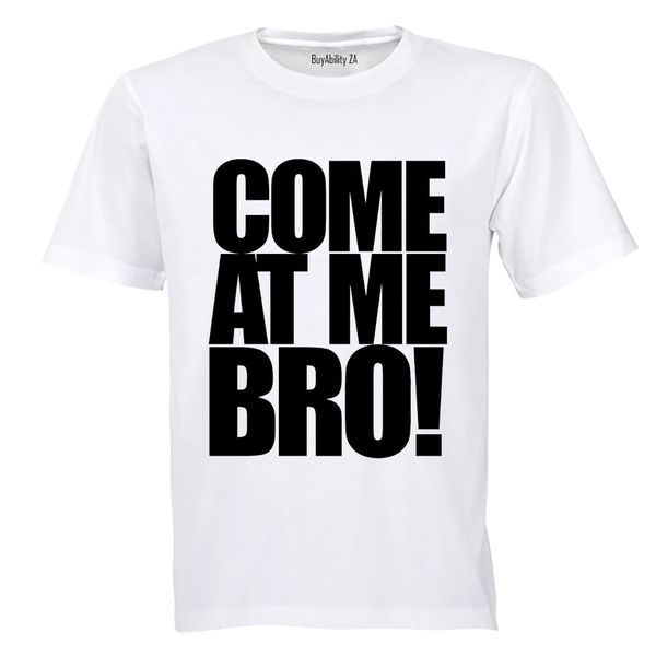 Come At Me Bro - Adults - T-Shirt
