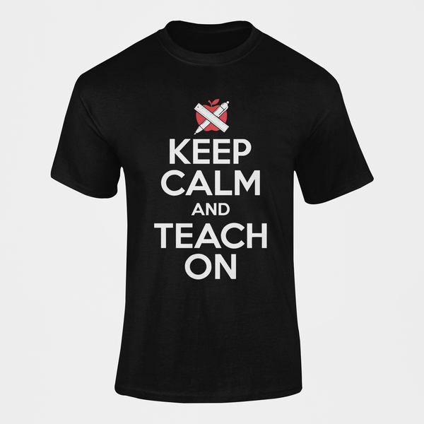 Keep Calm And Teach On Teacher School T-Shirt