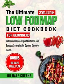 The Ultimate Low Fodmap Diet Cookbook For Beginners 2024 