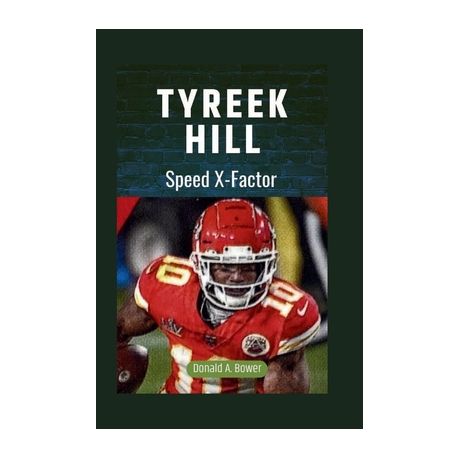 TYREEK HILL: Speed X-Factor by Donald A. Bower, Paperback