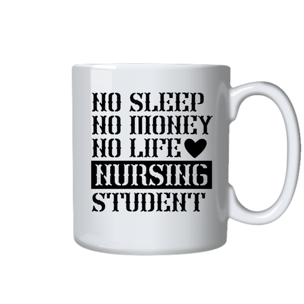 Nursing Coffee Mug - No Sleep No Money No Life Nursing Student