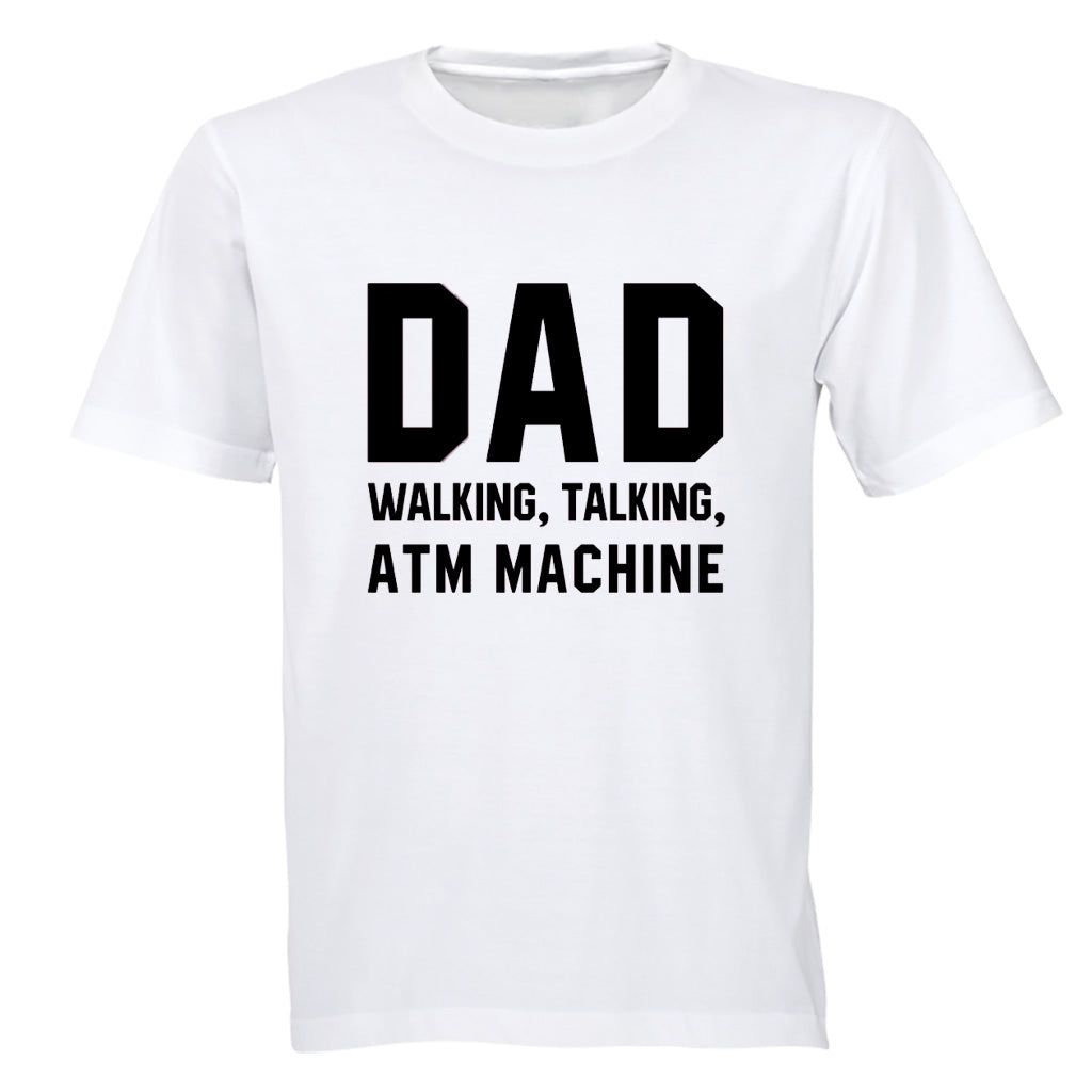 DAD - ATM Machine - Adults - T-Shirt | Shop Today. Get it Tomorrow ...